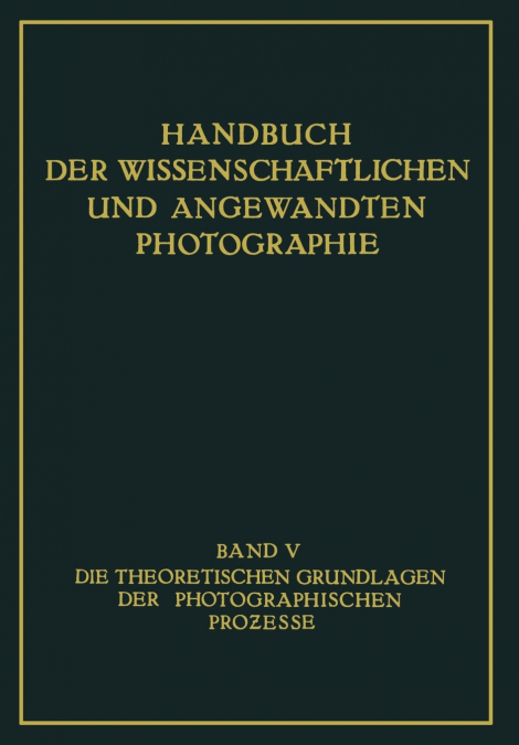 Die Theoretischen Grundlagen Der Photographischen Prozesse