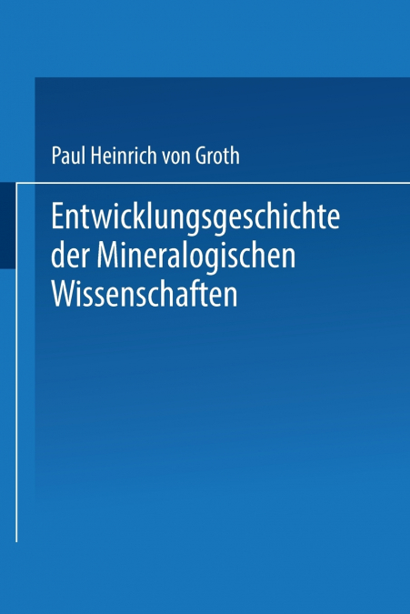 Entwicklungsgeschichte Der Mineralogischen Wissenschaften