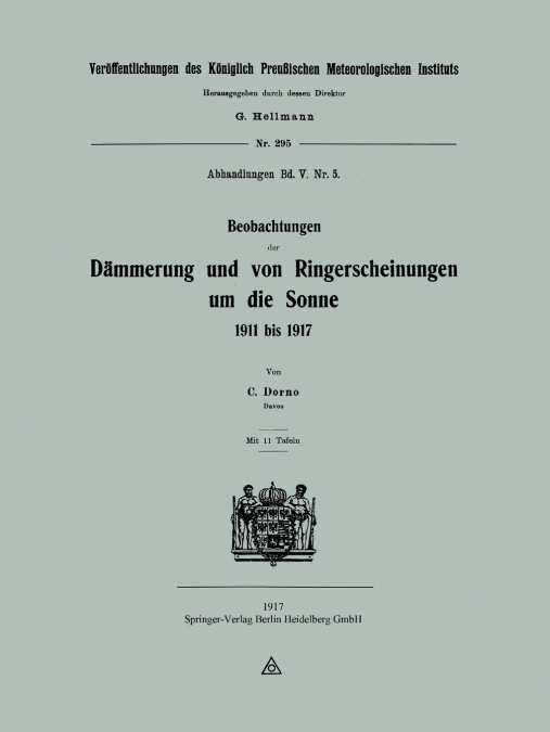 Beobachtungen Der Dammerung Und Von Ringerscheinungen Um Die Sonne 1911 Bis 1917