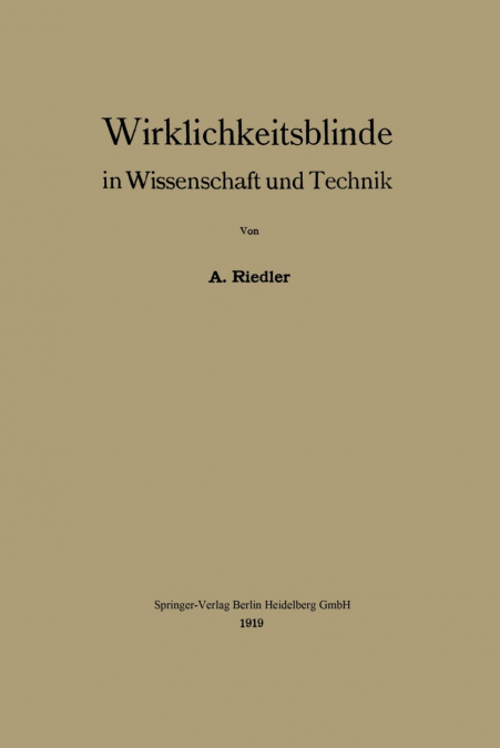 Wirklichkeitsblinde in Wissenschaft Und Technik