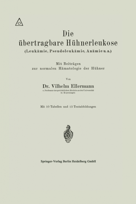 Die Ubertragbare Huhnerleukose (Leukamie, Pseudoleukamie, Anamie U.A.)