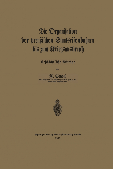 Die Organisation Der Preussischen Staatseisenbahnen Bis Zum Kriegsausbruch