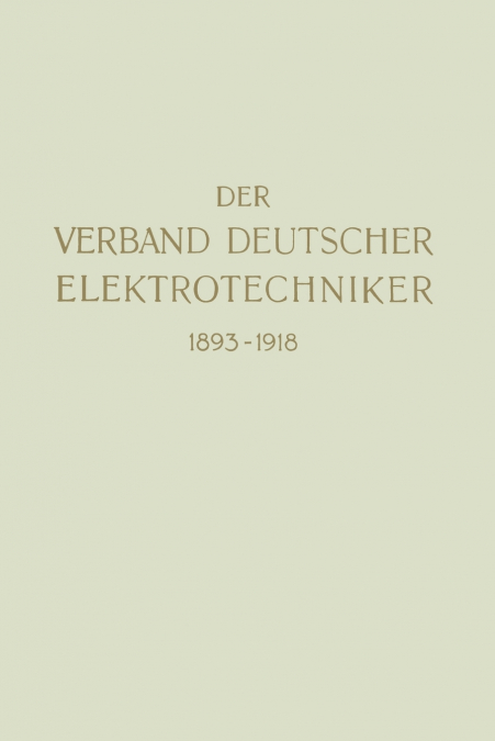 Der Verband Deutscher Elektrotechniker 1893-1918