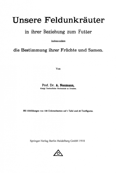 Unsere Feldunkrauter in Ihrer Beziehung Zum Futter, Insbesondere Die Bestimmung Ihrer Fruchte Und Samen