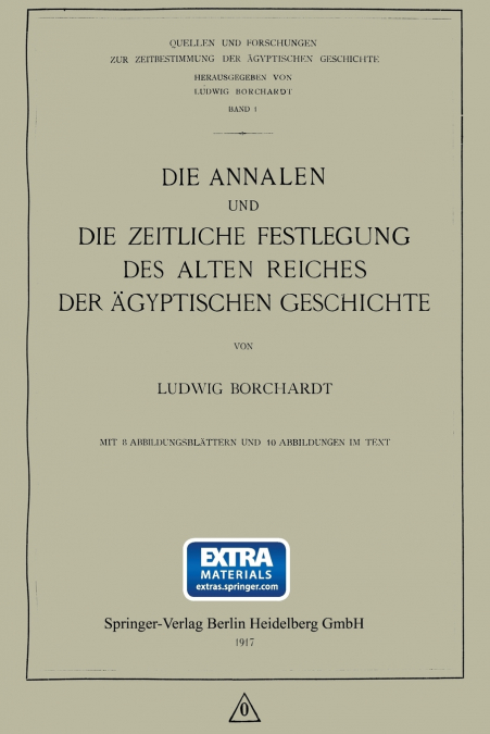Die Annalen Und Die Zeitliche Festlegung Des Alten Reiches Der Agyptischen Geschichte