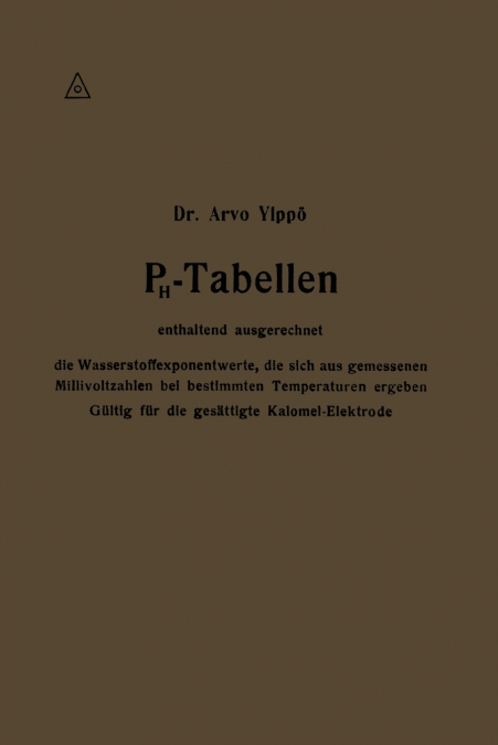 PH-Tabellen Enthaltend Ausgerechnet Die Wasserstoffexponentwerte, Die Sich Aus Gemessenen Millivoltzahlen Bei Bestimmten Temperaturen Ergeben