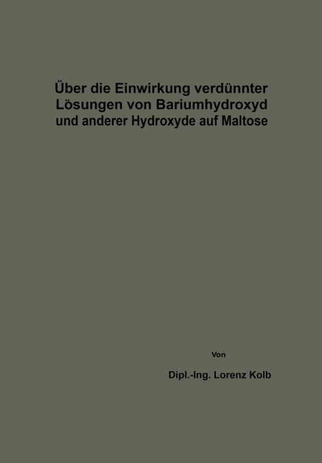 Uber Die Einwirkung Verdunnter Losungen Von Bariumhydroxyd Und Anderer Hydroxyde Auf Maltose