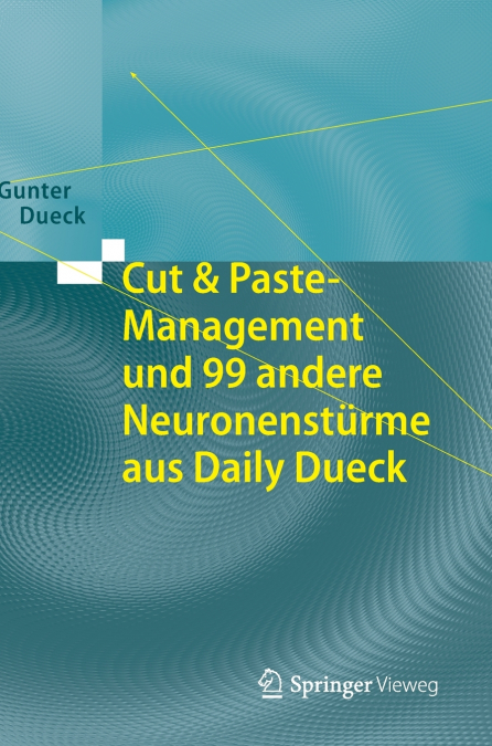 Cut & Paste-Management und 99 andere Neuronenstürme aus Daily Dueck