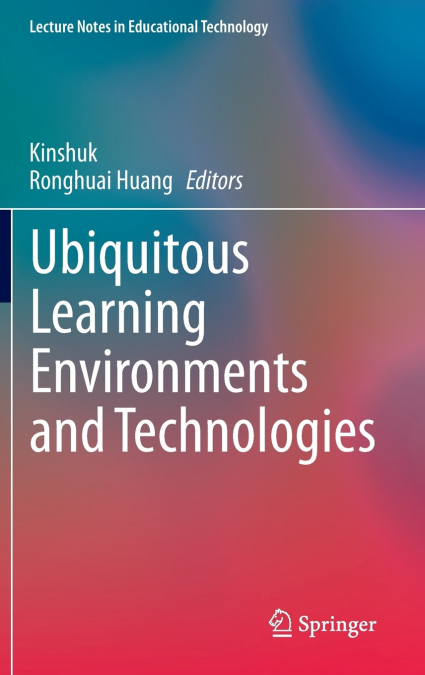 Ubiquitous Learning Environments and Technologies