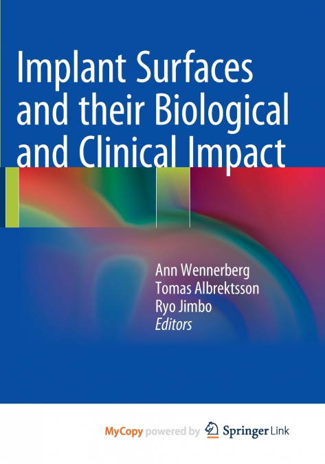 Implant Surfaces and their Biological and Clinical Impact