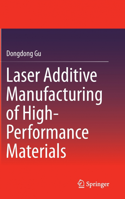 Laser Additive Manufacturing of High-Performance Materials