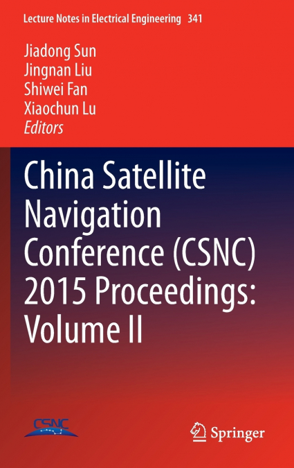 China Satellite Navigation Conference (CSNC) 2015 Proceedings