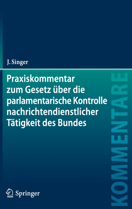 Praxiskommentar zum Gesetz über die parlamentarische Kontrolle nachrichtendienstlicher Tätigkeit des Bundes