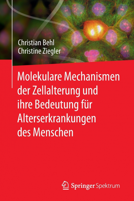 Molekulare Mechanismen der Zellalterung und ihre Bedeutung für Alterserkrankungen des Menschen