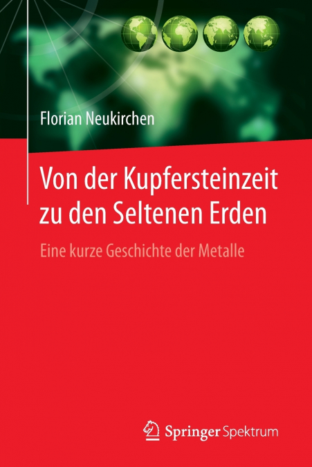 Von der Kupfersteinzeit zu den Seltenen Erden