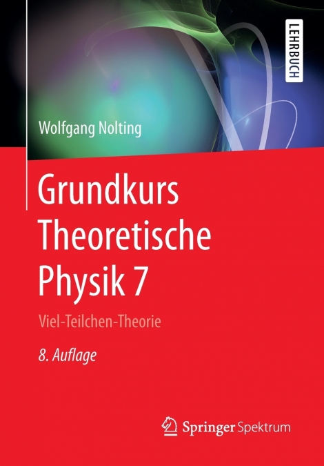 Grundkurs Theoretische Physik 7