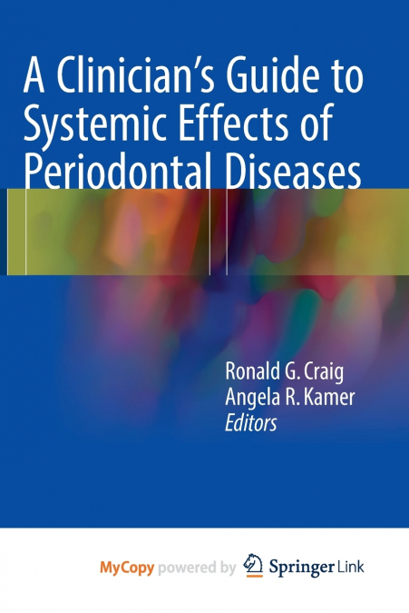 A Clinician’s Guide to Systemic Effects of Periodontal Diseases