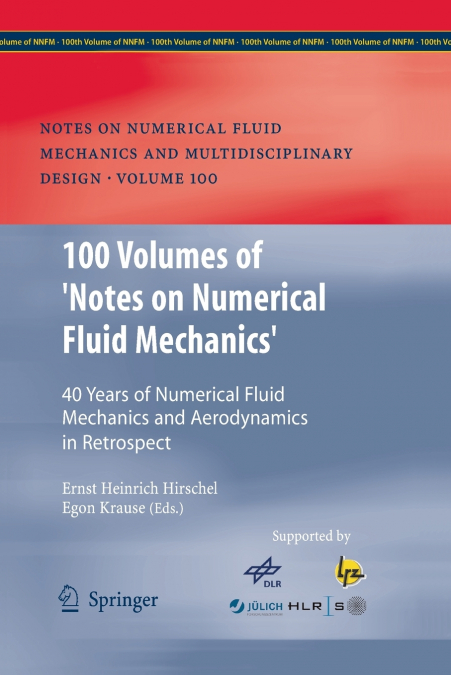 100 Volumes of ’Notes on Numerical Fluid Mechanics’