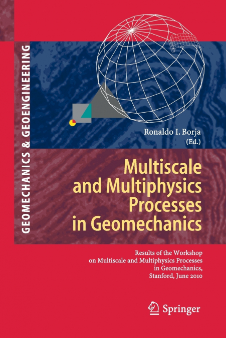 Multiscale and Multiphysics Processes in Geomechanics
