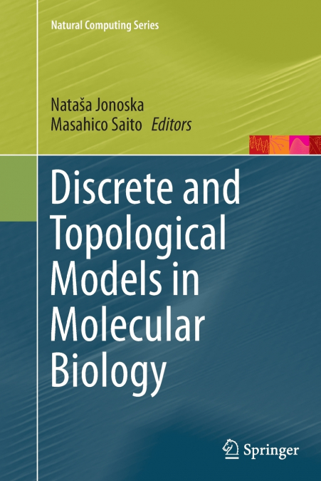 Discrete and Topological Models in Molecular Biology