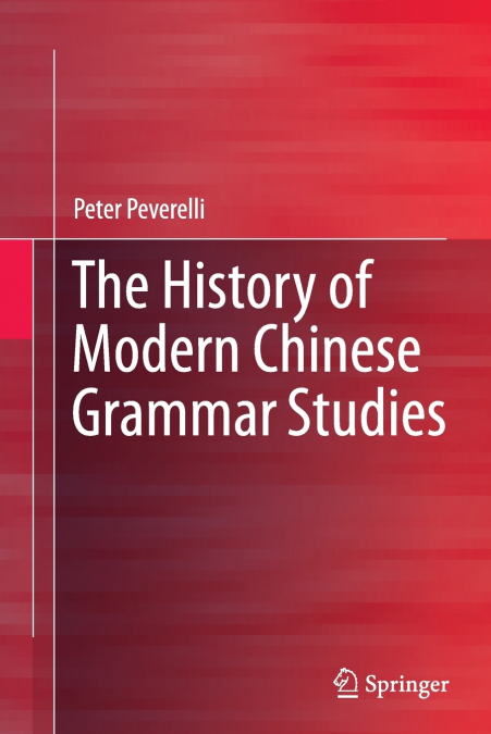 The History of Modern Chinese Grammar Studies