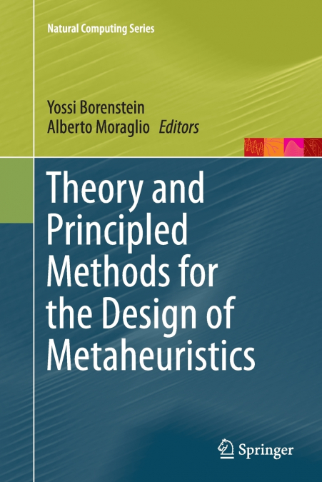 Theory and Principled Methods for the Design of Metaheuristics