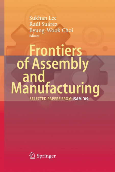 Frontiers of Assembly and Manufacturing