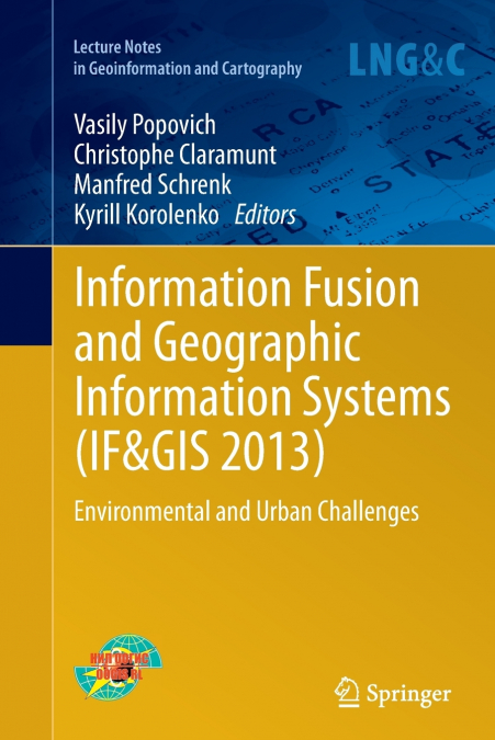 Information Fusion and Geographic Information Systems (IF&GIS 2013)