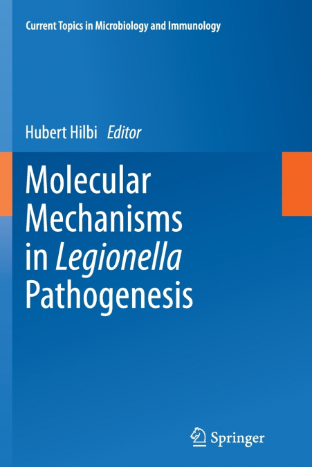 Molecular Mechanisms in Legionella Pathogenesis