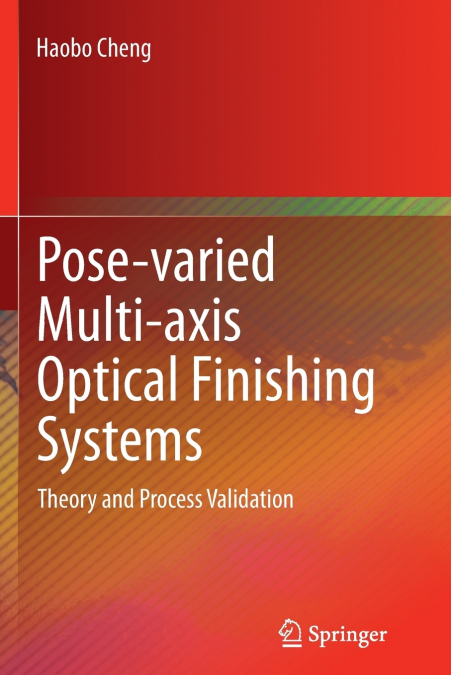 Pose-varied Multi-axis Optical Finishing Systems