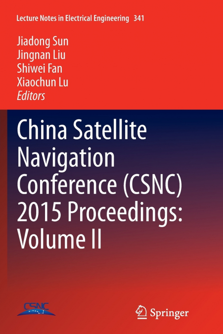 China Satellite Navigation Conference (CSNC) 2015 Proceedings