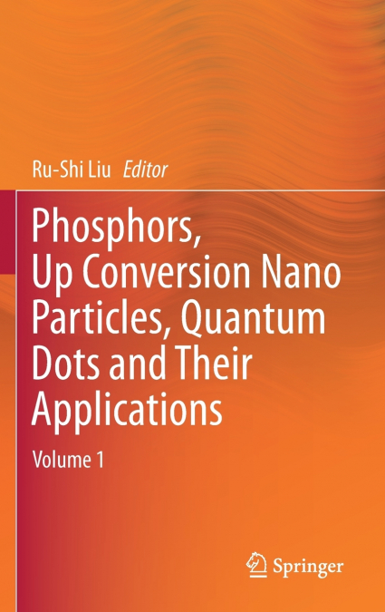 Phosphors, Up Conversion Nano Particles, Quantum Dots and Their Applications