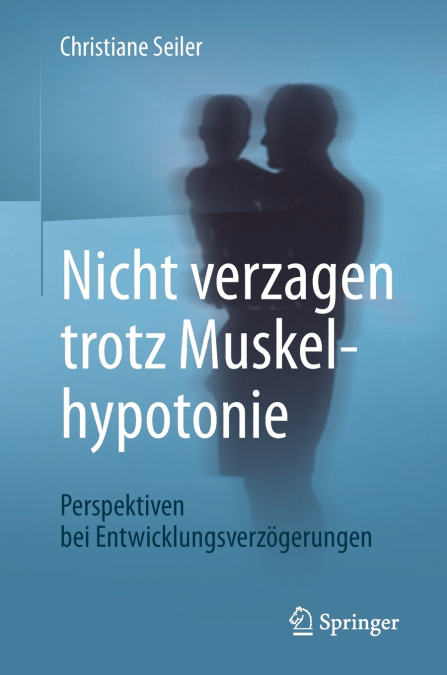 Nicht verzagen trotz Muskelhypotonie