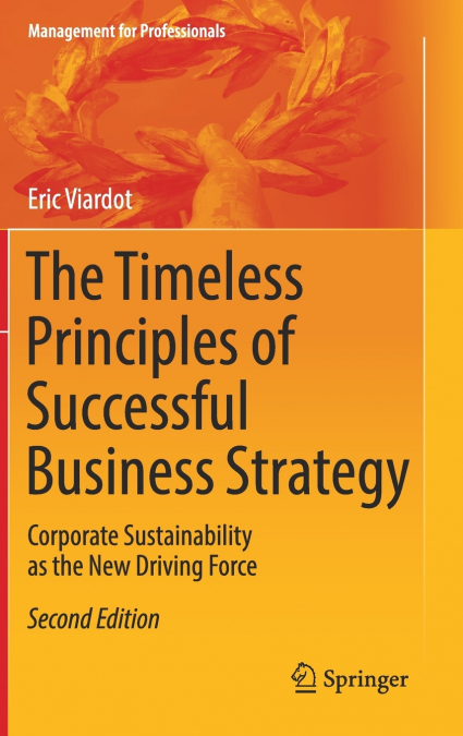 The Timeless Principles of Successful Business Strategy