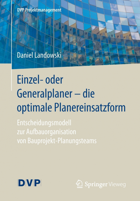 Einzel- oder Generalplaner - die optimale Planereinsatzform
