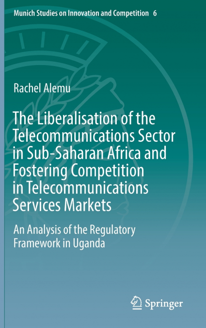 The Liberalisation of the Telecommunications Sector in Sub-Saharan Africa and Fostering Competition in Telecommunications Services Markets