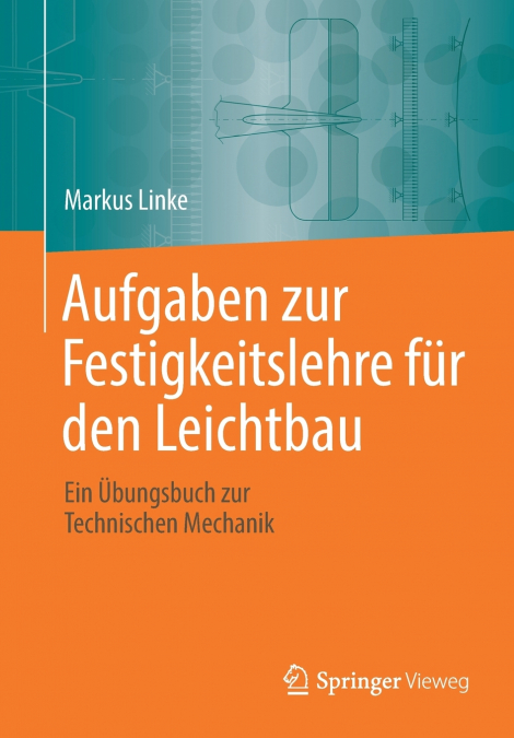 Aufgaben zur Festigkeitslehre für den Leichtbau