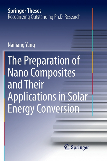 The Preparation of Nano Composites and Their Applications in Solar Energy Conversion