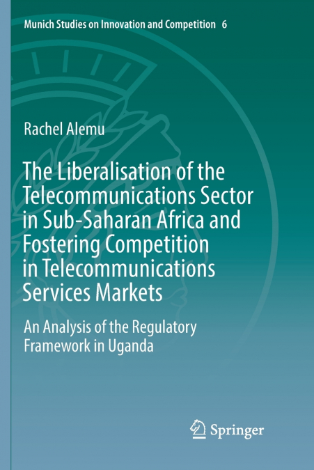 The Liberalisation of the Telecommunications Sector in Sub-Saharan Africa and Fostering Competition in Telecommunications Services Markets