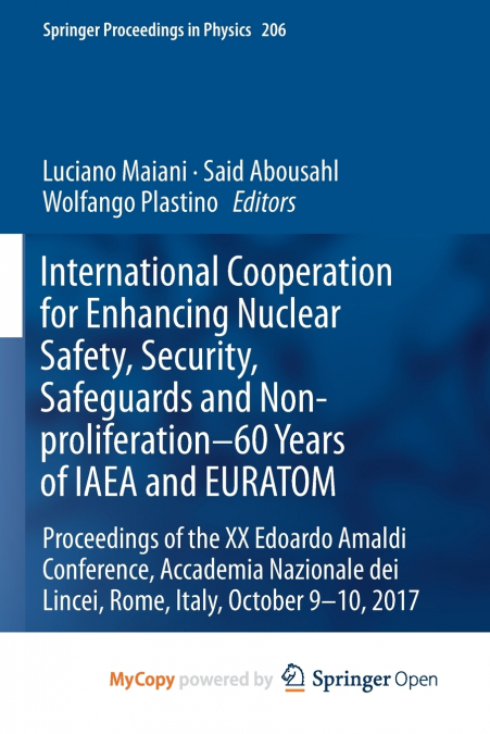 International Cooperation for Enhancing Nuclear Safety, Security, Safeguards and Non-proliferation-60 Years of IAEA and EURATOM