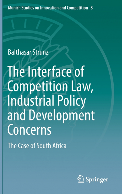 The Interface of Competition Law, Industrial Policy and Development Concerns