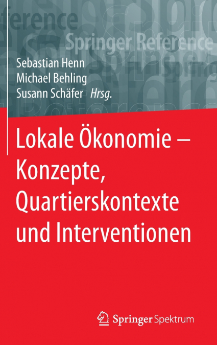 Lokale Ökonomie - Konzepte, Quartierskontexte und Interventionen