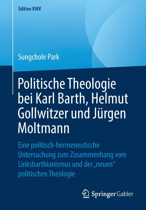 Politische Theologie bei Karl Barth, Helmut Gollwitzer und Jürgen Moltmann