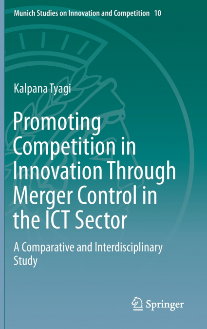Promoting Competition in Innovation Through Merger Control in the ICT Sector