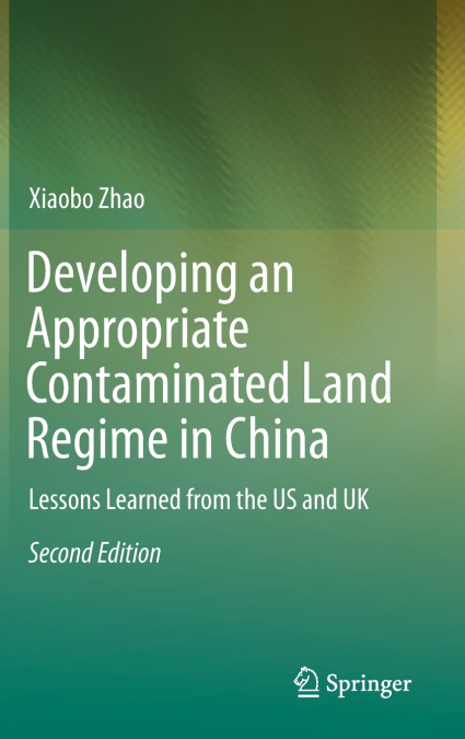Developing an Appropriate Contaminated Land Regime in China