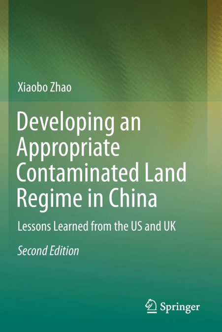 Developing an Appropriate Contaminated Land Regime in China
