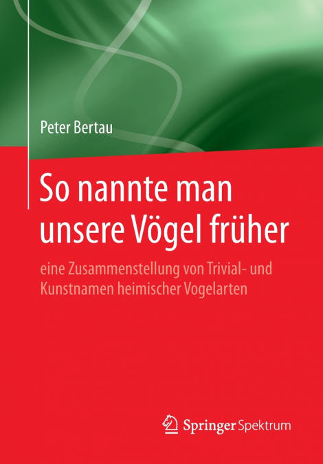 So nannte man unsere Vögel früher