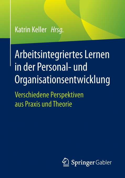 Arbeitsintegriertes Lernen in der Personal- und Organisationsentwicklung