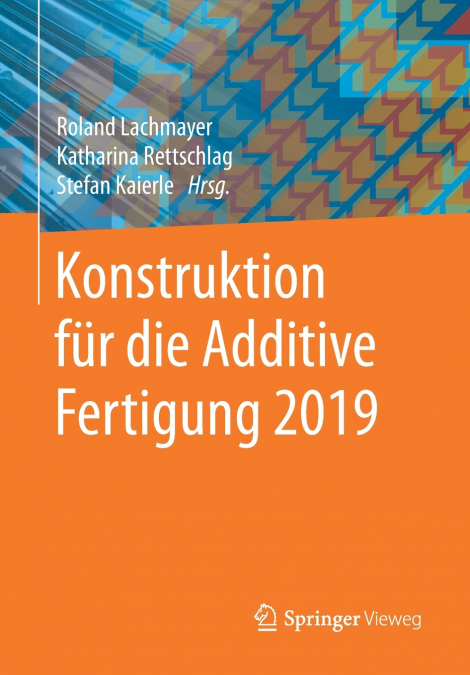 Konstruktion für die Additive Fertigung 2019