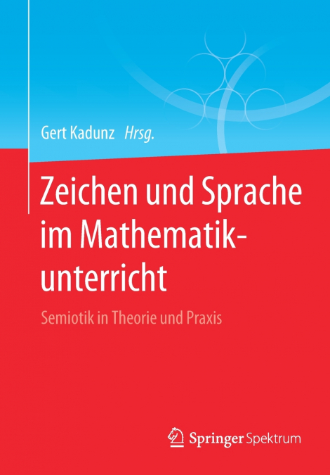 Zeichen und Sprache im Mathematikunterricht